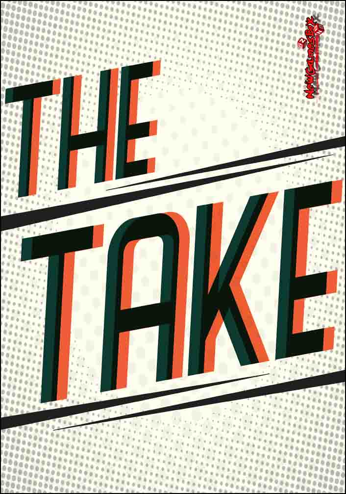 The Take Free Download Full Version Cracked PC Game Setup