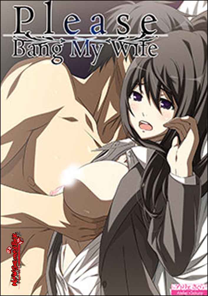 Pls Bang My Wife